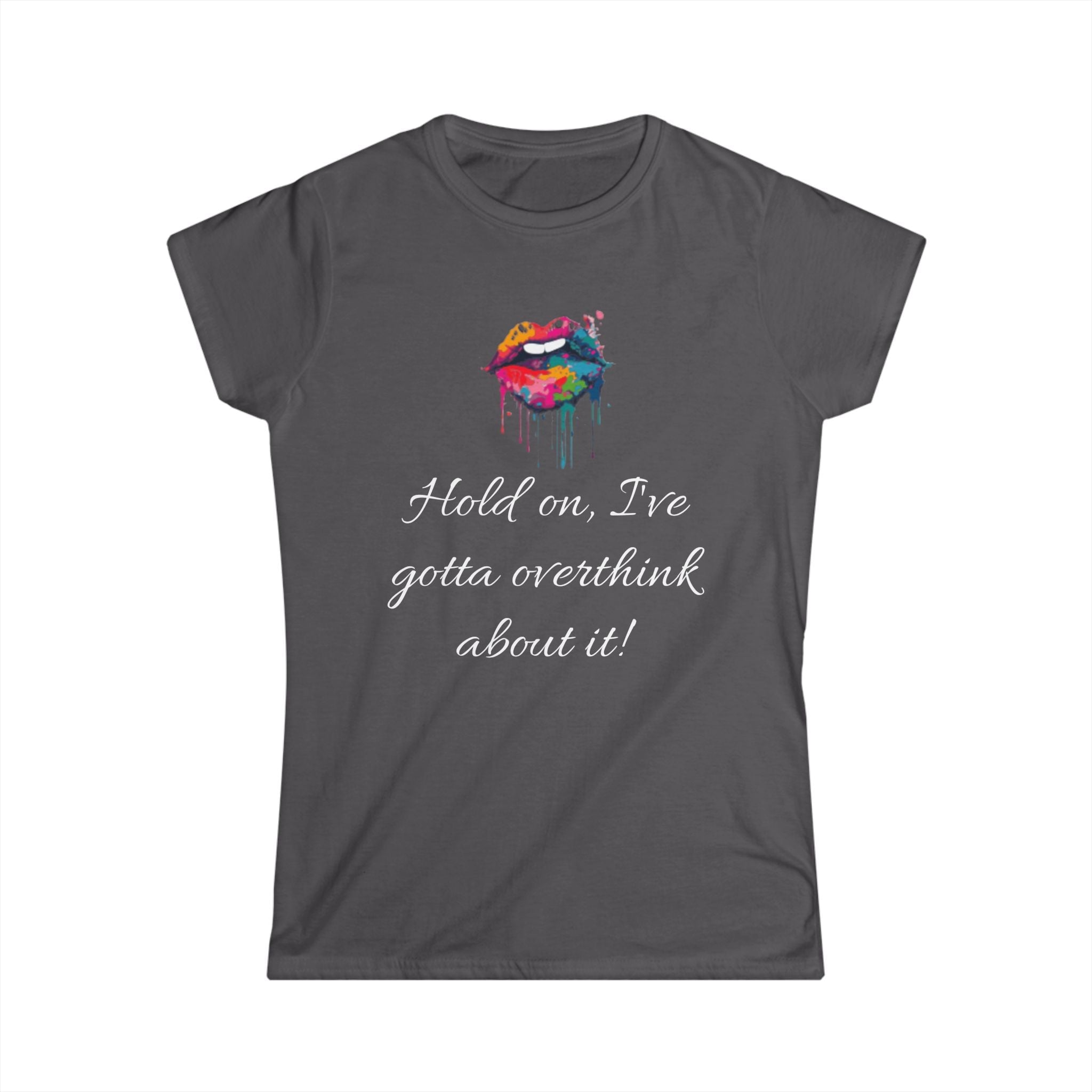 Hold on, I've gotta overthink about it. Women's Softstyle Hot Wax Tee - Hot Wax ShopHold on, I've gotta overthink about it. Women's Softstyle Hot Wax TeeHot Wax ShopT-ShirtHold on, I've gotta overthink about it. Women's Softstyle Hot Wax TeePrintify